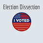 Election Dissection