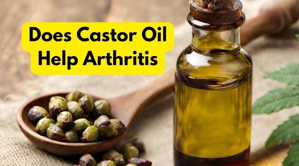 Does Castor Oil Help Arthritis. Learn about the potential benefits of