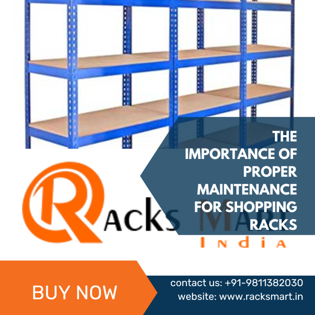 The Importance of Proper Maintenance for Shopping Racks by Racksmart