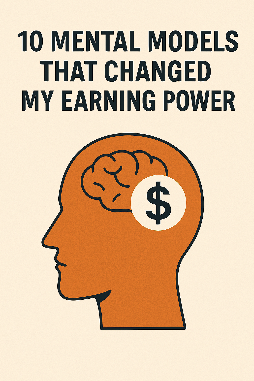 10 Mental Models That Changed My Earning Power | by Kashish Sahni | Medium