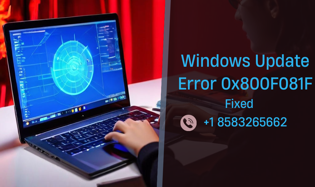 Windows Update Error 0x800F081F (Fixed) — (+1 8583265662 ) by Hilton