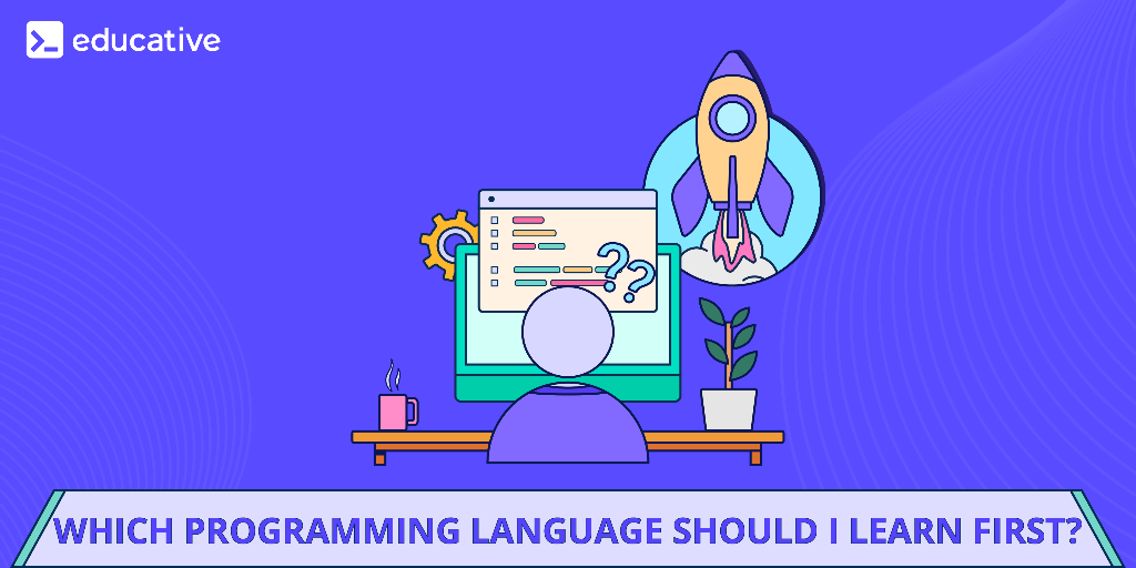 Which programming language should I learn first? | by The Educative ...