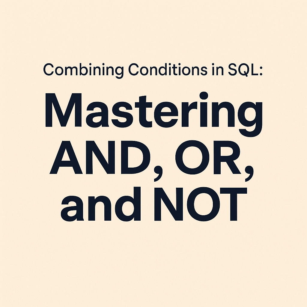 Combining Conditions in SQL: Mastering AND, OR, and NOT | by EmreBhdr ...