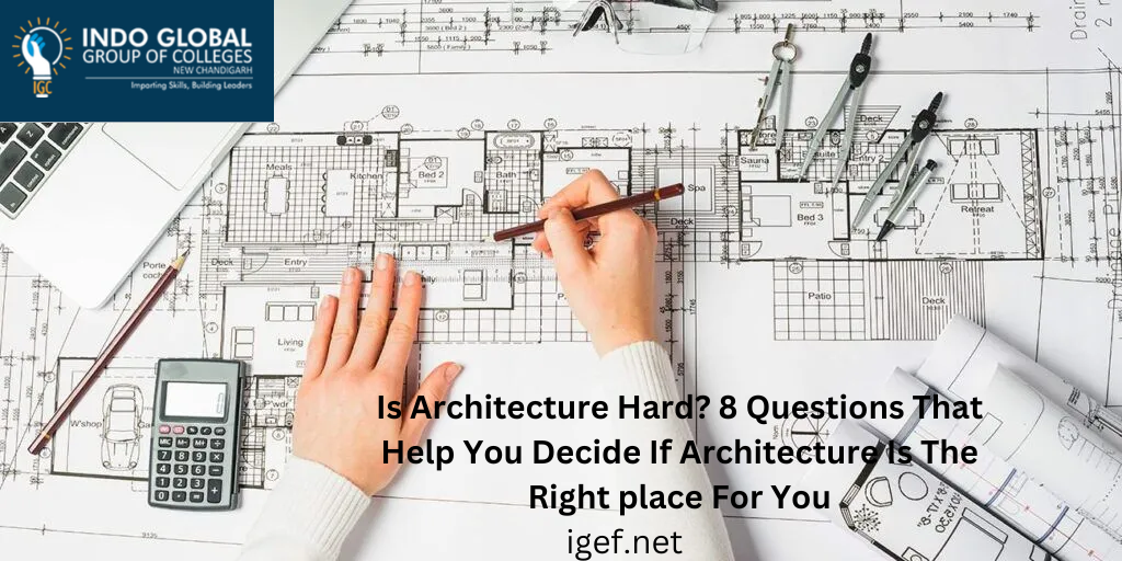 Is Architecture Hard? 8 Questions That Help You Decide If Architecture ...