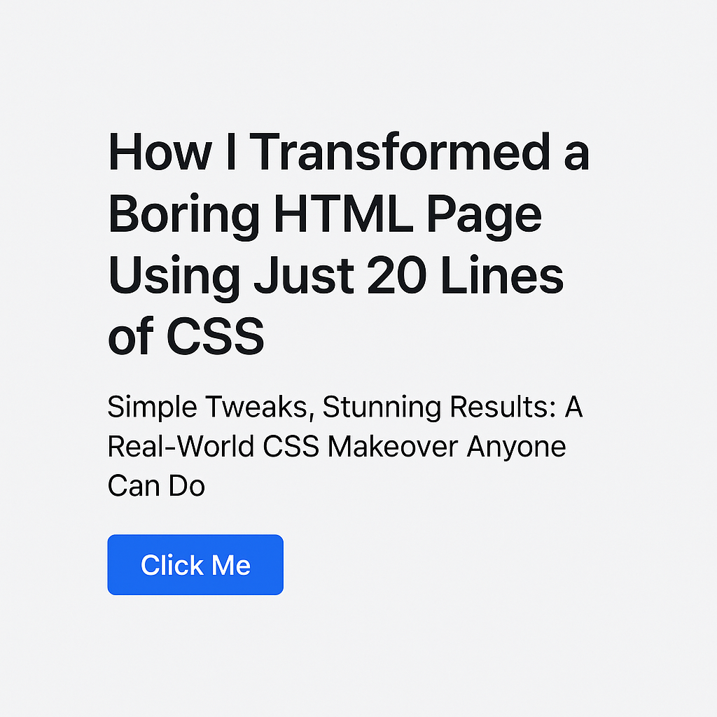 🔥How I Transformed a Boring HTML Page Using Just 20 Lines of CSS | by ...