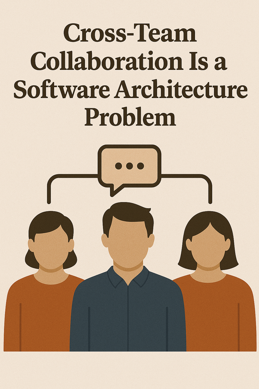 Cross-Team Collaboration Is a Software Architecture Problem | by ...