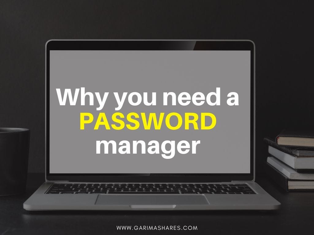 How Does A Password Manager Work And Why You Need One | GarimaShares ...