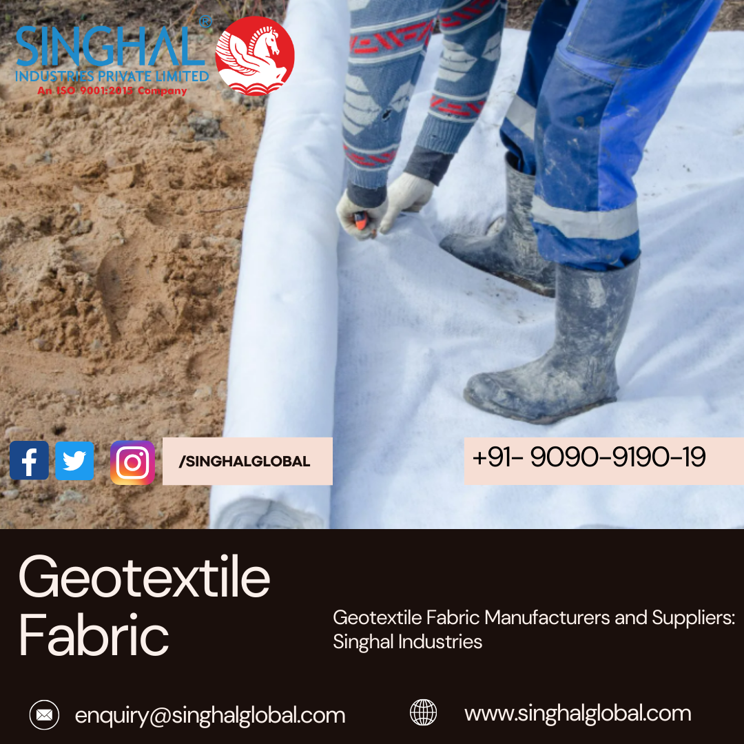 Geotextile Fabric Manufacturers and Suppliers Singhal Industries by
