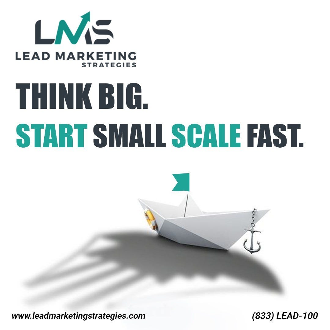 Think Big. Start Small. Scale Fast. - Lead Marketing Strategies - Medium