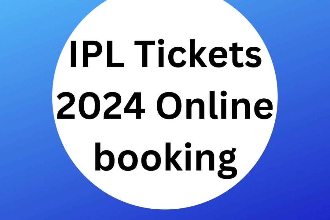 IPL Ticket Booking 2024. The First Match of IPL 2024 Season 17… by Sohnastyle Jan, 2024 Medium