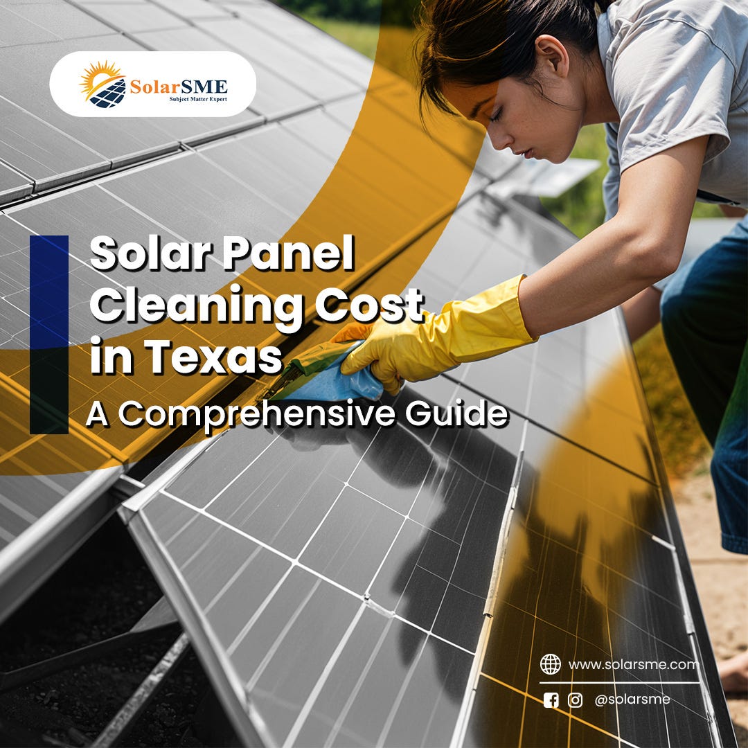 Solar Panel Cleaning Cost in Texas A Comprehensive Guide by Solar SME Inc. Jun, 2024 Medium