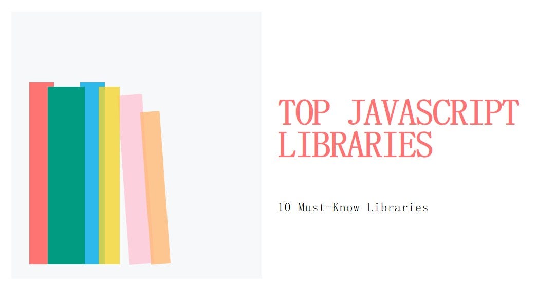 10 Top JavaScript Libraries You Need To Know | by Xiuer Old ...