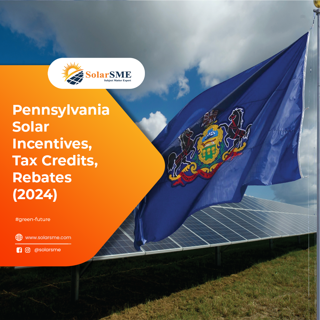 Pennsylvania Solar Incentives, Tax Credits, Rebates (2024) by Solar