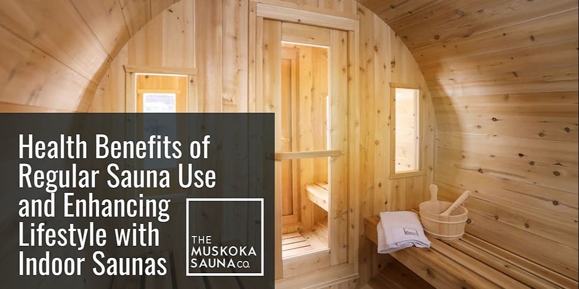 Regular Sauna Use’s Health Benefits and How an Indoor Sauna Can Enhance ...