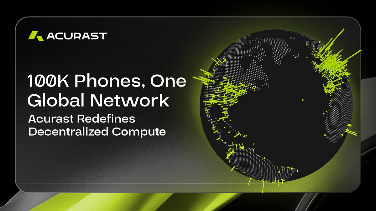 100K Phones, One Global Network — Acurast Redefines Decentralized Compute