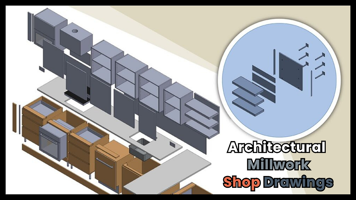 The Key Elements of Architectural Millwork Shop Drawings by Millwork