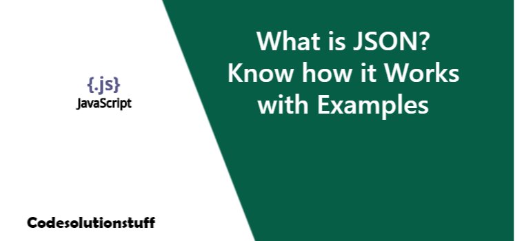 What is JSON? Know how it Works with Examples | by CodeSolutionStuff ...