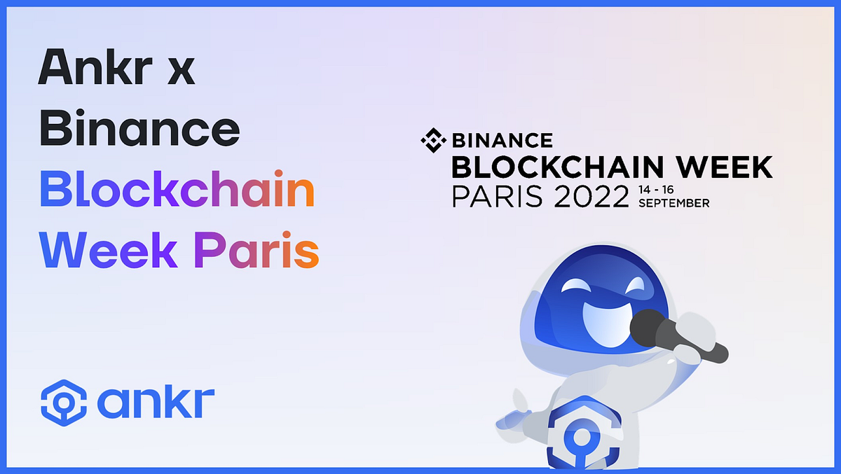 Ankr Heading To Binance Blockchain Week Paris! | by Kevin Dwyer ⚓️ | Ankr |  Medium