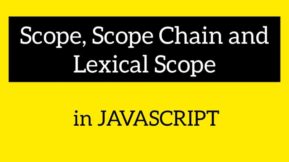 Scope, Scope Chain and Lexical Scope explained in JavaScript | by ...