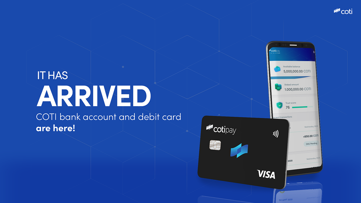 COTI Bank Accounts and Debit Cards have Arrived! | by COTI | COTI | Medium