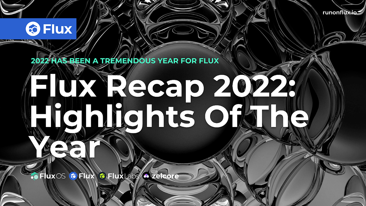 Flux Recap 2022: Highlights Of The Year. | by Flux Official | Medium
