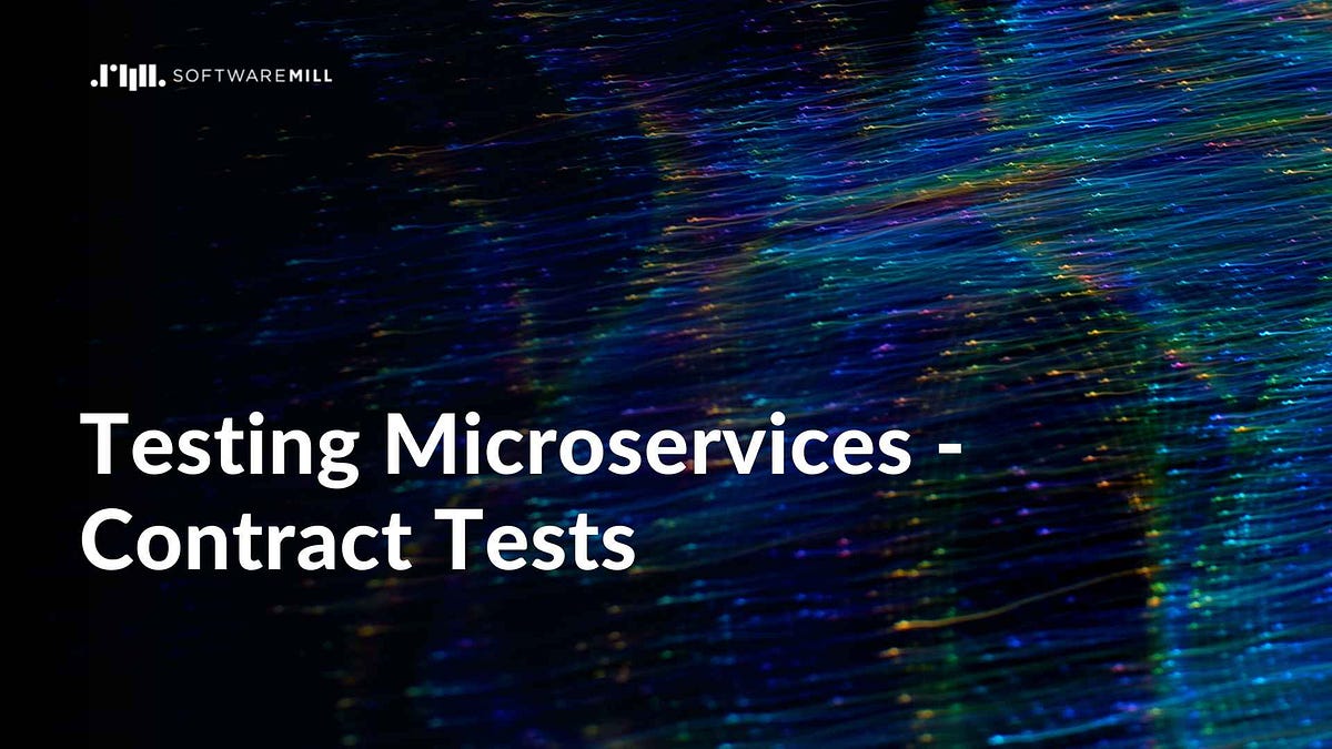 Testing Microservices — Contract Tests | by Rafał Maciak | SoftwareMill ...