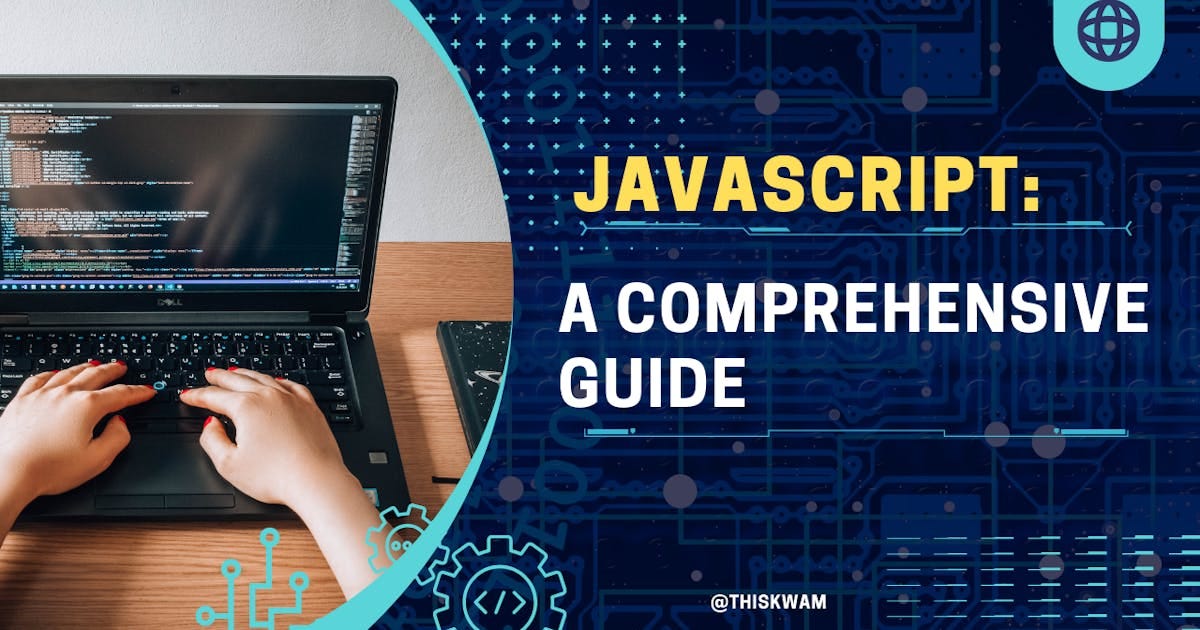 JavaScript: A Comprehensive Guide | by Kwamdeen Ayinla | Medium