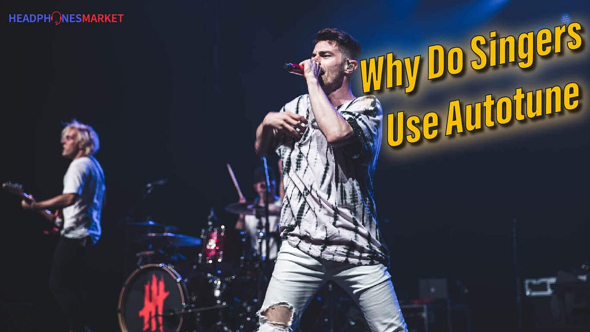 Why Do Singers Use Autotune? The Four Main Reasons by usman rajpoot