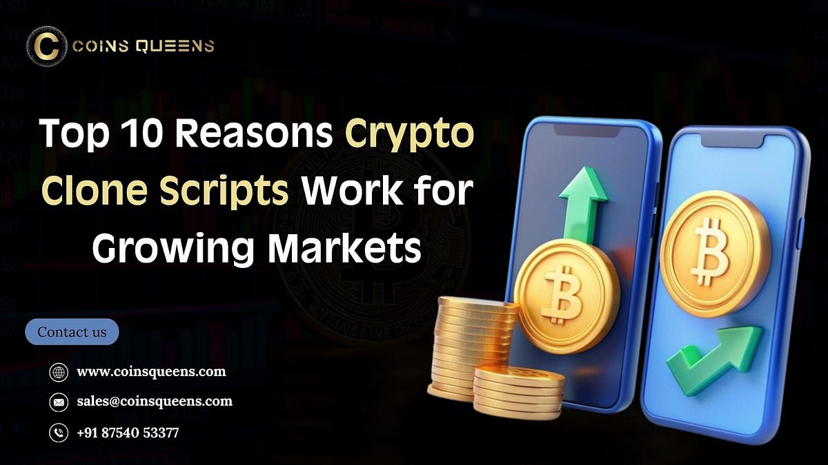 Top 10 Reasons Crypto Clone Scripts Work for Growing Markets | by ...