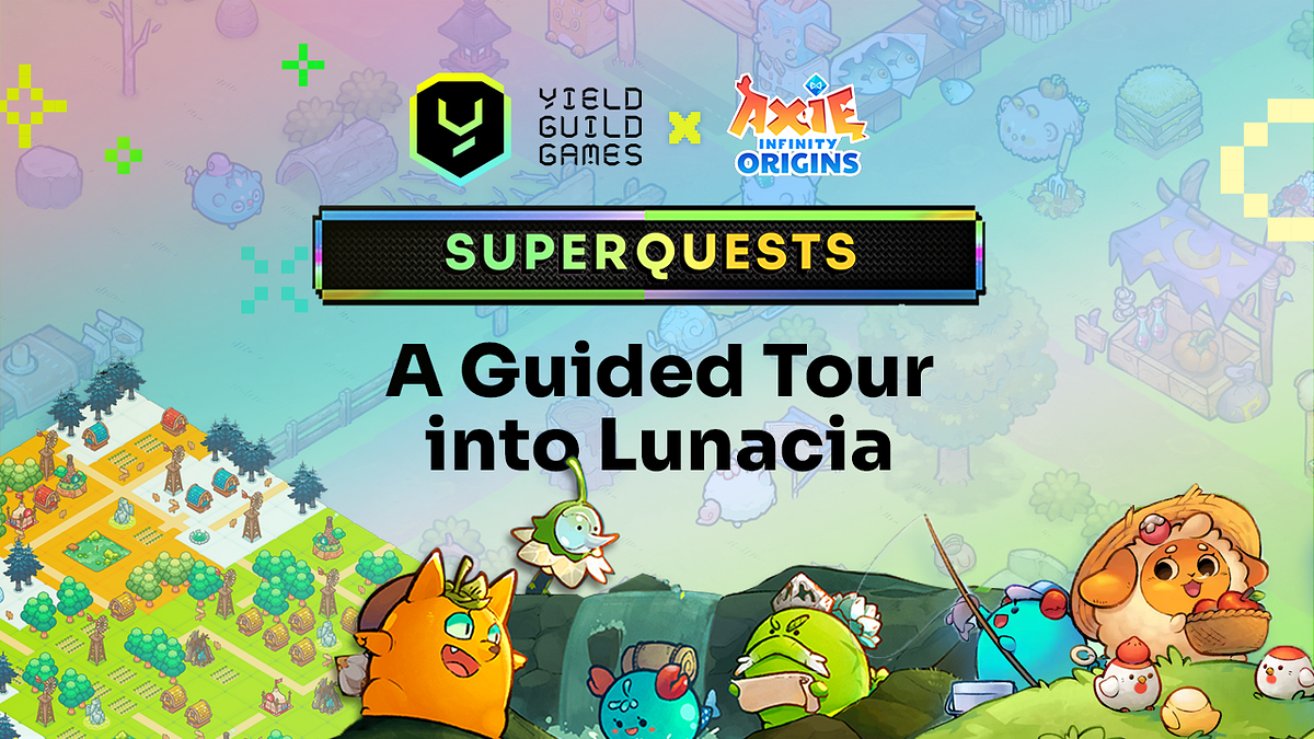 Axie Infinity Superquests: A Guided Tour into Lunacia | by Yield Guild  Games | Yield Guild Games | Medium
