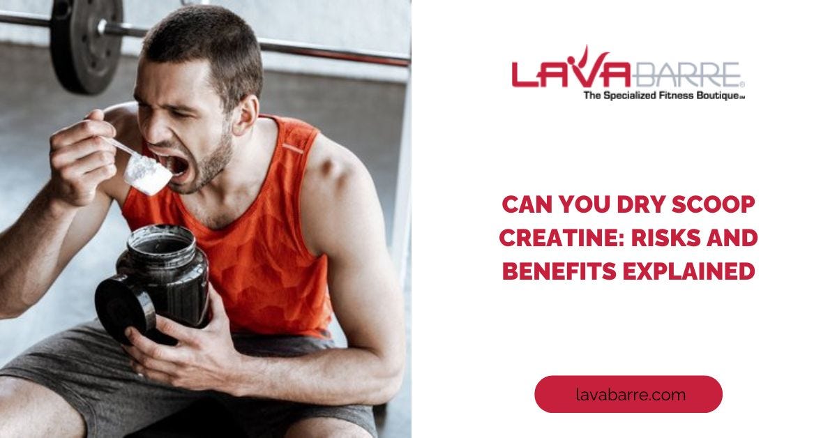 Can You Dry Scoop Creatine Risks and Benefits Explained by Lavabarre