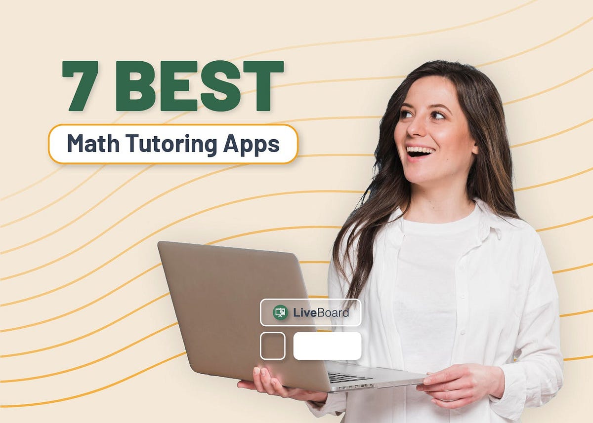 7 Best Math Tutoring Apps to Upscale Your Lessons | by Hasmik Ter ...