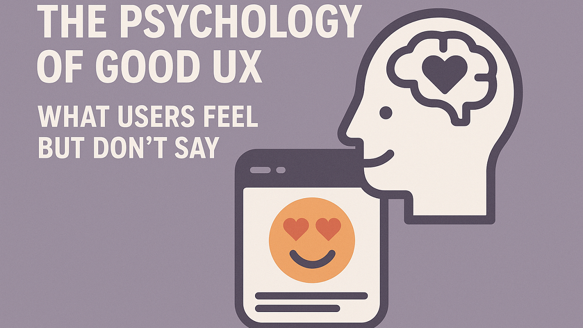 The Psychology of Good UX — What Users Feel But Don’t Say | by Ambibuzz ...