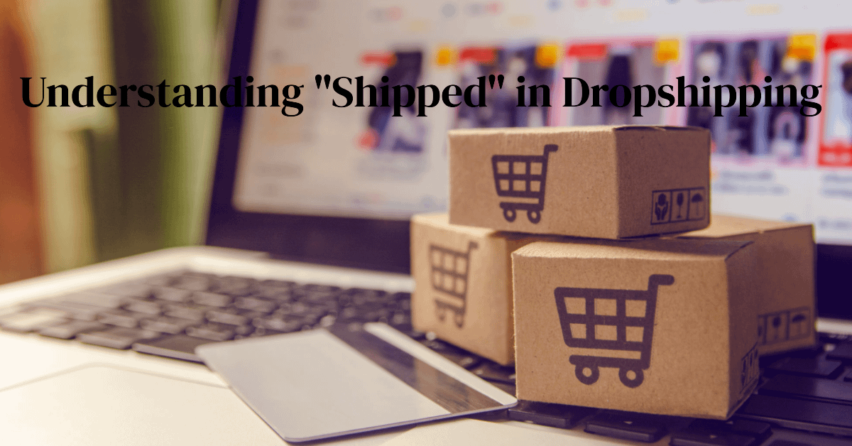 Understanding “Shipped” in Dropshipping by Alkar Greyy Medium
