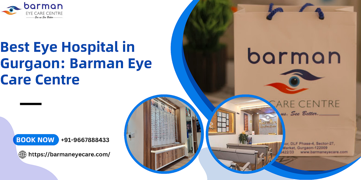 Barman Eye Care Is The Best Eye Hospital in Gurgaon by Barman Eye