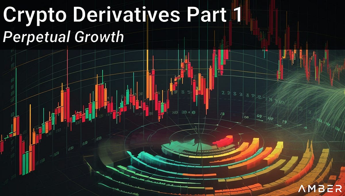 Crypto Derivatives Part 1: Perpetual Growth | by Amber Group | Medium