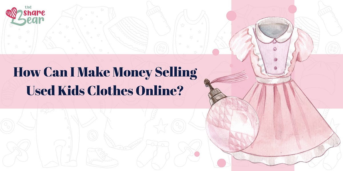 How Can I Make Money Selling Used Kids Clothes Online? by