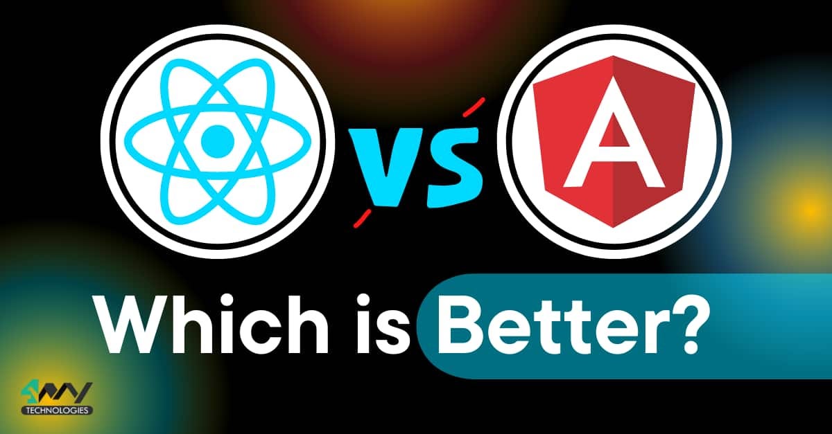 ReactJS vs Angular: Which is Better? | by 4 Way Technologies | Medium