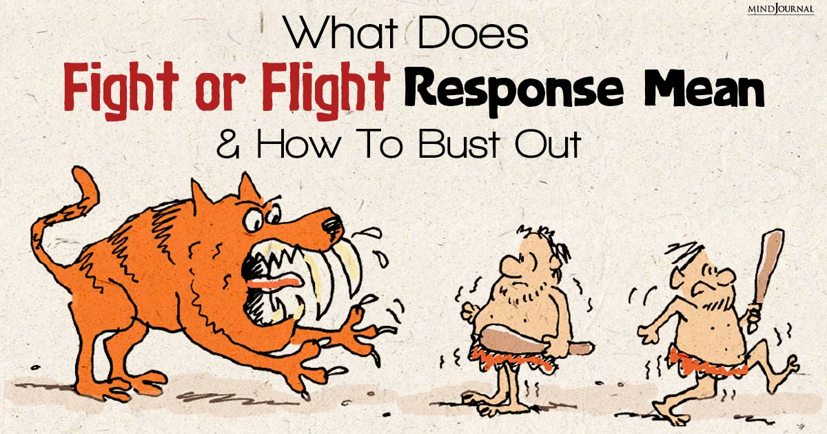 What Does Fight Or Flight Response Mean And How To Escape This Survival