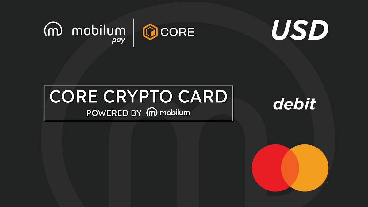 Core Crypto Card is Here: Powered by Mobilum | by Core DAO | Medium