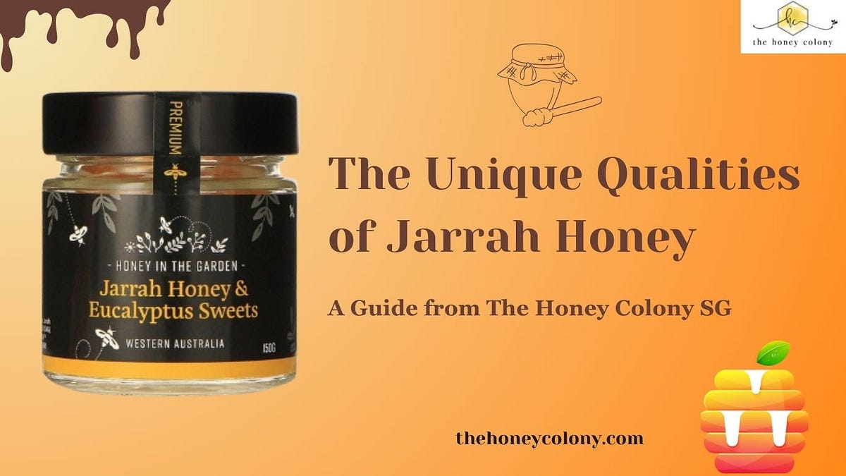 The Unique Qualities of Jarrah Honey A Guide from The Honey Colony SG by The honey colony