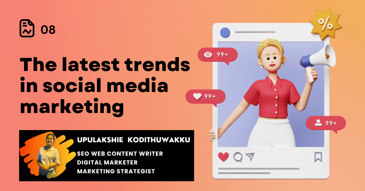The latest trends in social media marketing by Upulakshie