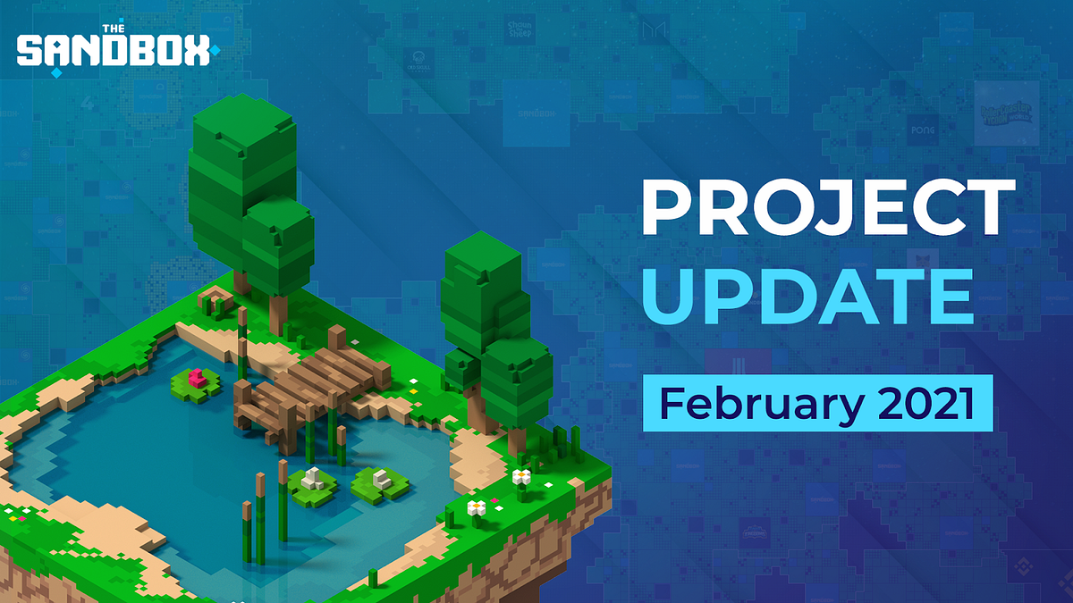Project Update: February 2021. The Sandbox broke new records sales in… | by  The Sandbox | The Sandbox | Medium