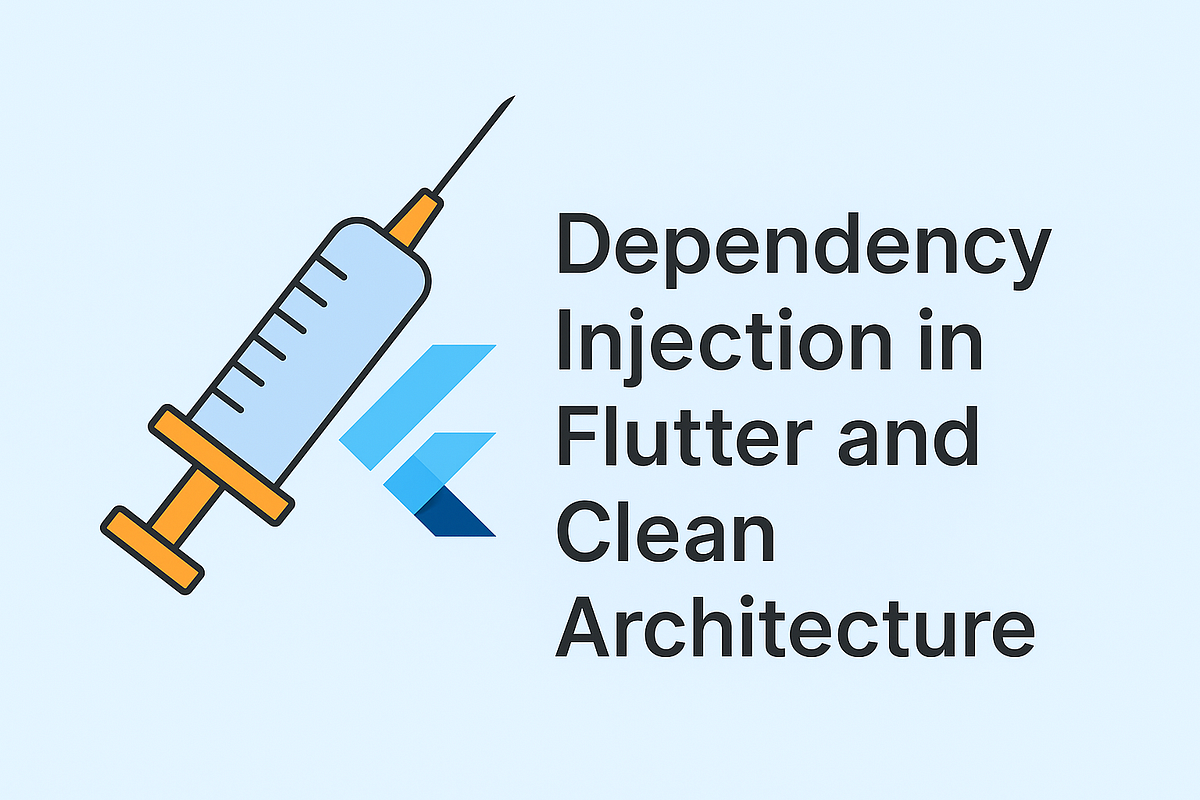 Dependency Injection in Flutter with Clean Architecture — A Complete ...