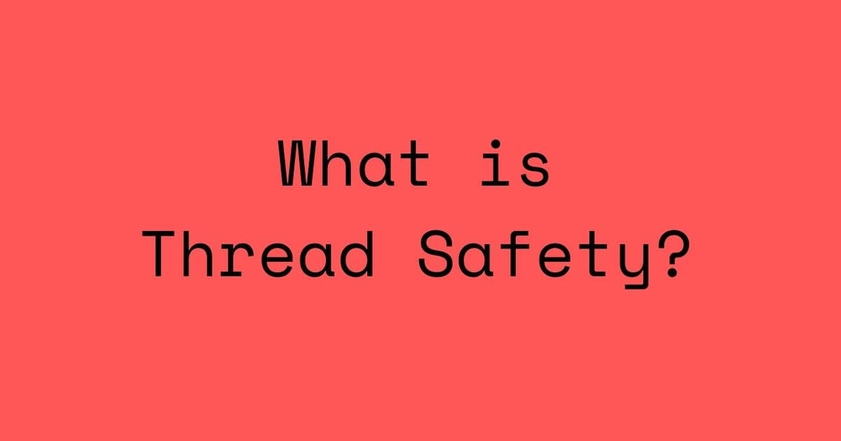 What is ThreadSafe? 🤔. To control the abnormal behavior of an… by