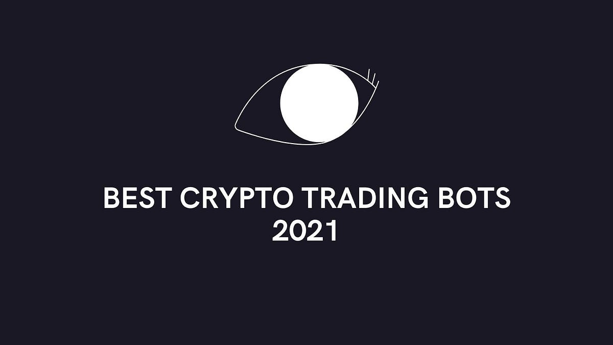 Best Crypto Trading Bots 2021. It seems that cryptocurrency trading… | by  Coinmatics | Crypto Currency Hub