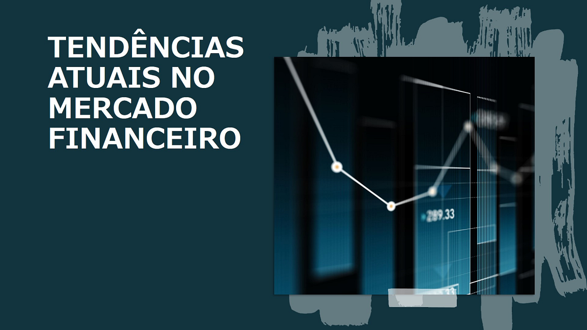 Análise de Dados Tendências Atuais no Mercado Financeiro pela FSB