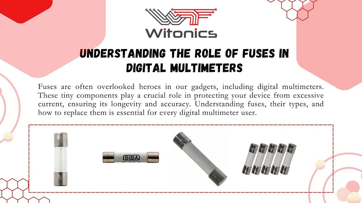 Understanding the Role of Fuses in Digital Multimeters by Witonics