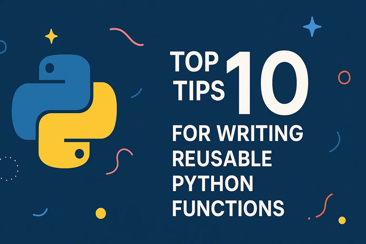 Top 10 Tips for Writing Reusable Python Functions | by The Analytics ...