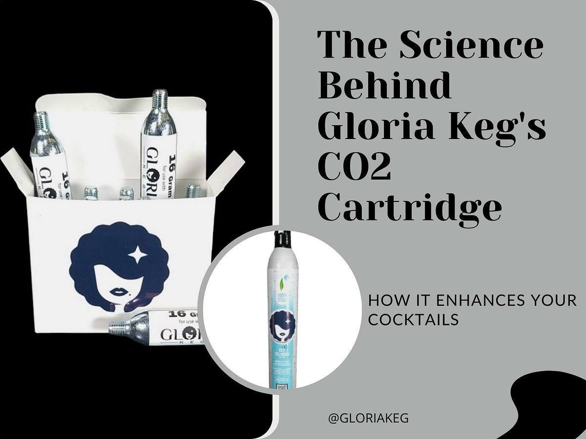 The Science Behind Gloria Keg’s CO2 Cartridge How it Enhances Your Cocktails by Gloria Keg